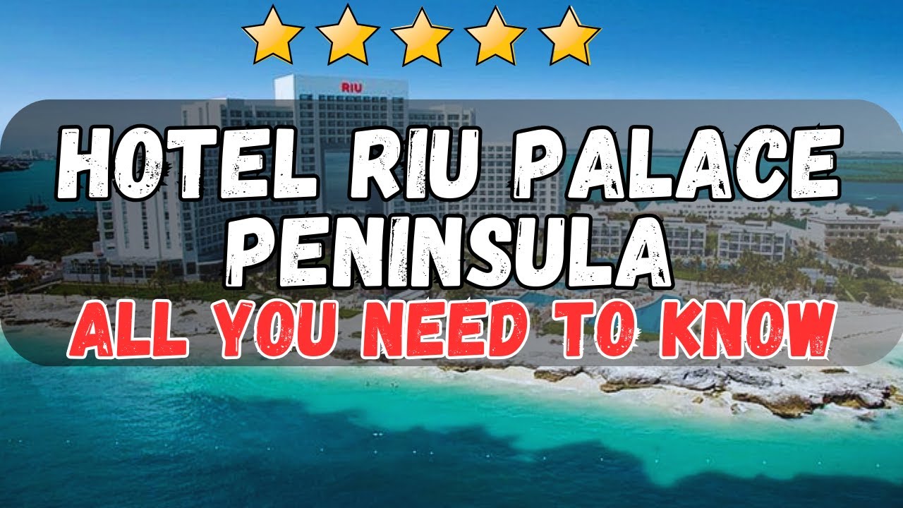 Обзор отеля Riu Palace Peninsula Cancun 2025 | Путеводитель по роскошному пляжному курорту &laquo;всё в...