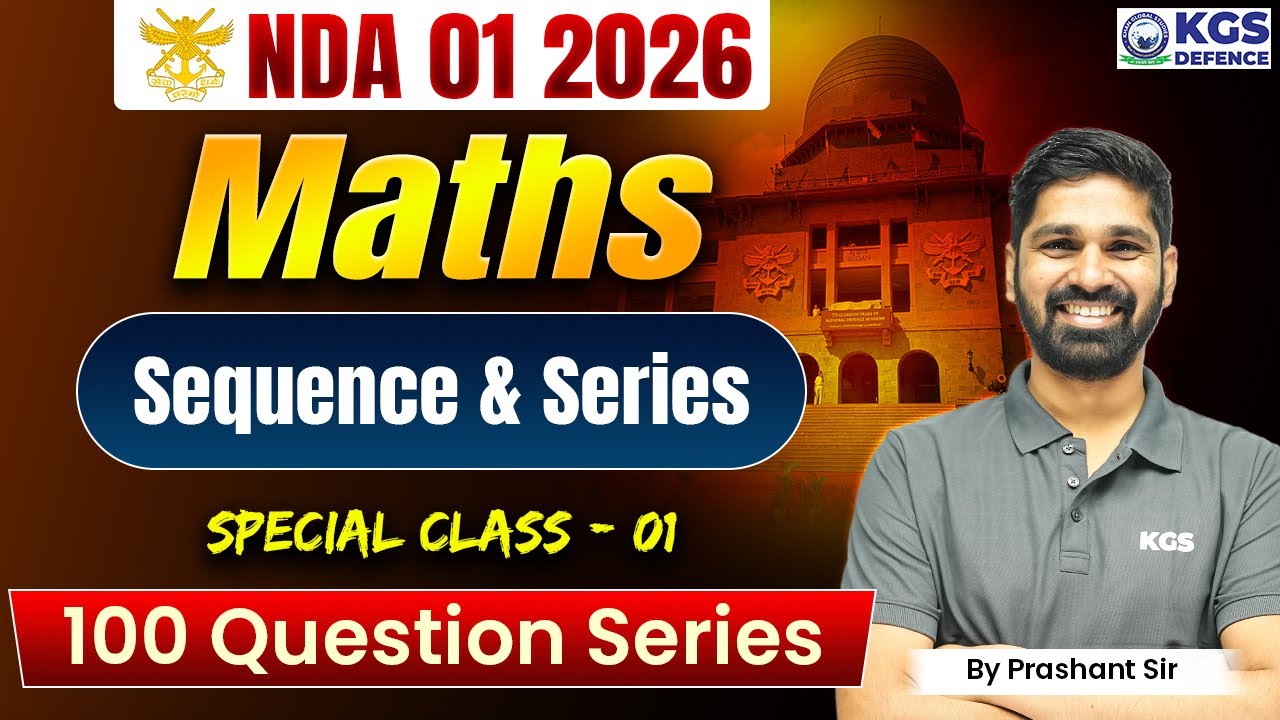 NDA 01 2026 Maths | Math's Sequence & Series Special Class - 01 | 100 QUESTION SERIES | Prashant Sir