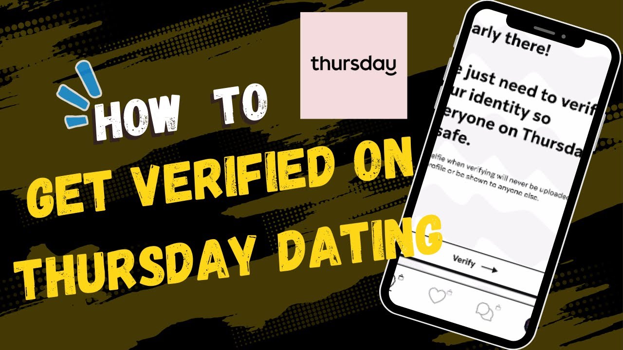How To Verify Thursday Dating Profile !! Get Verified On Thursday Dating App   !! Thursday