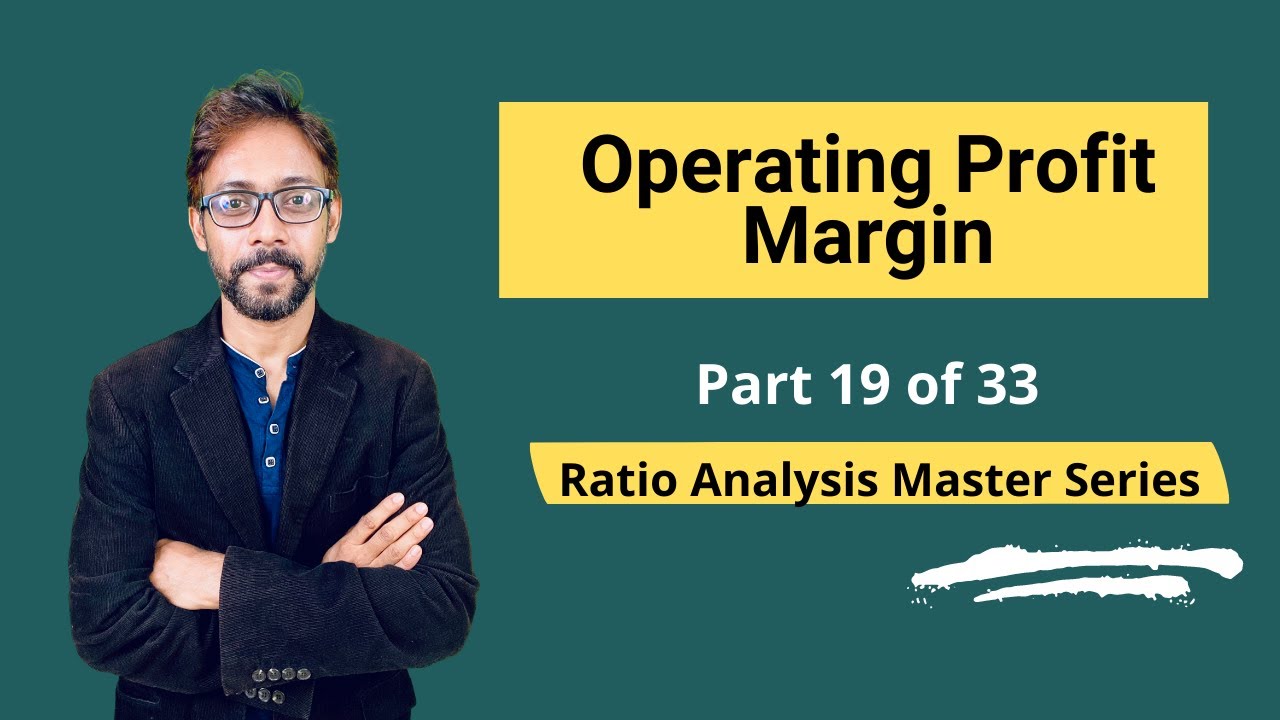 Operating Profit Margin- Meaning, Formula, Calculation & Interpretations