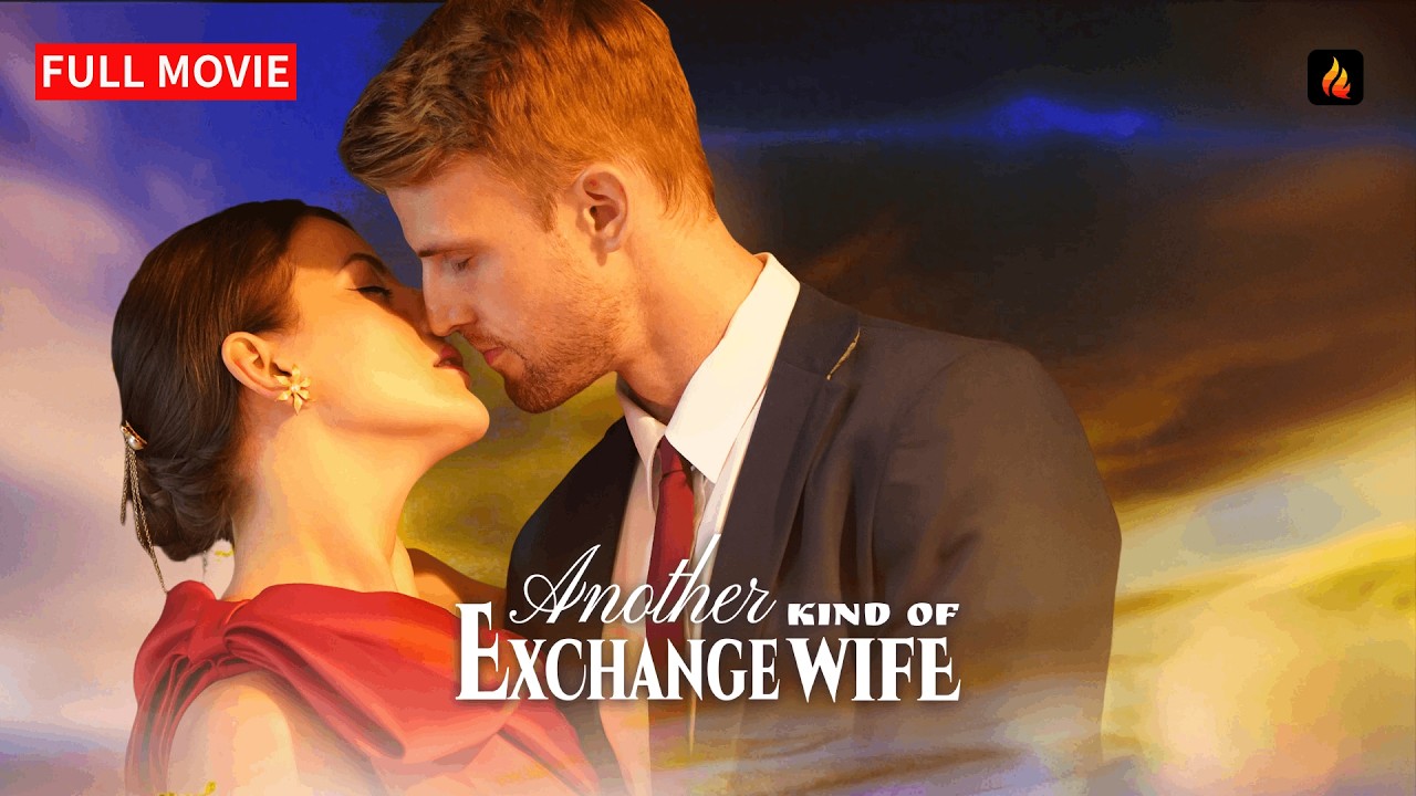 🎭 Another Kind of Exchange Wife FULL MOVIE | Two Betrayals, One Perfect Counterattack💔