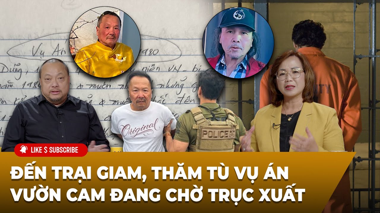 Việt Bao La: Đến trại giam, thăm tù ᴠụ áɴ Vườn Cam đang chờ trục xuất | LSTV Đặc Biệt