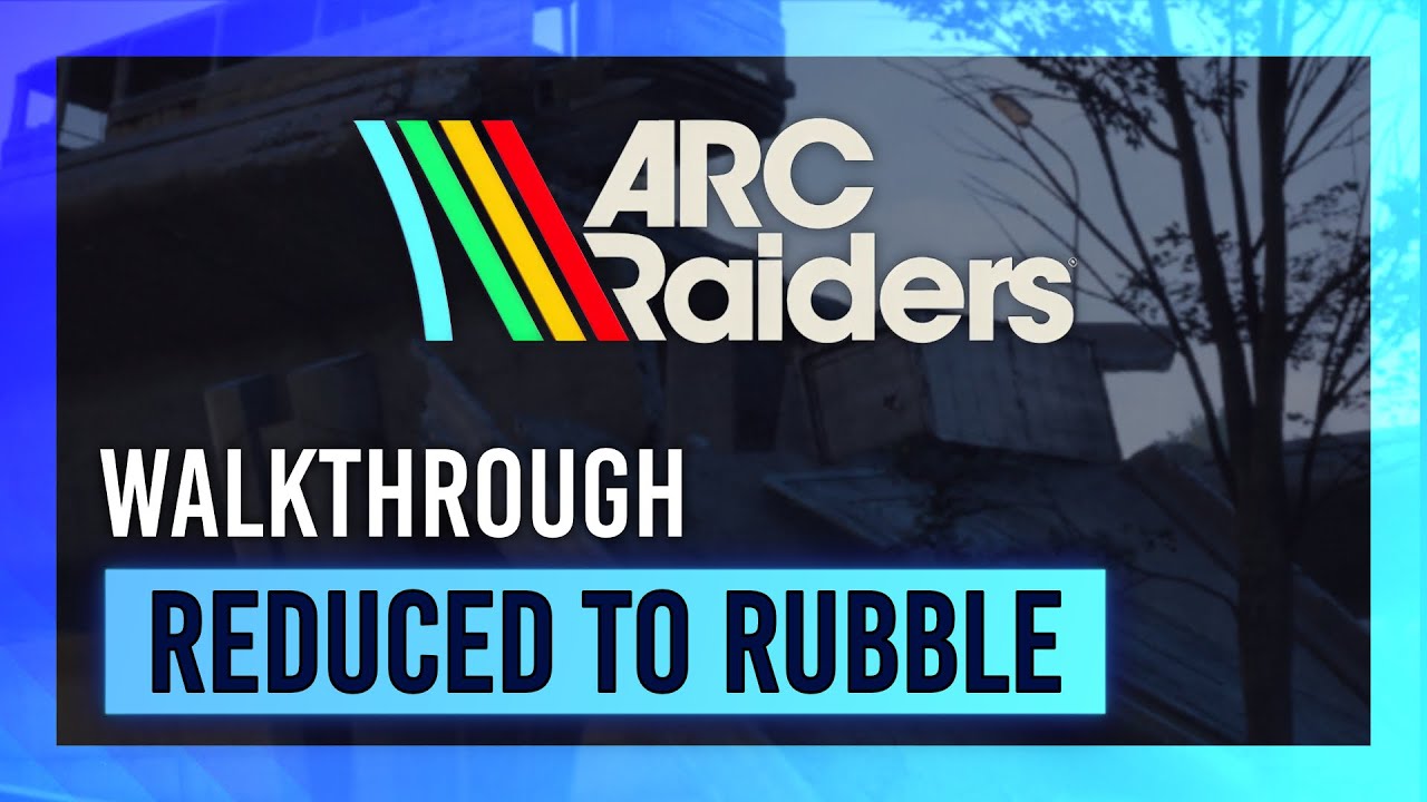 Превращён в руины | Руководство по заданиям/Прохождение | ARC Raiders