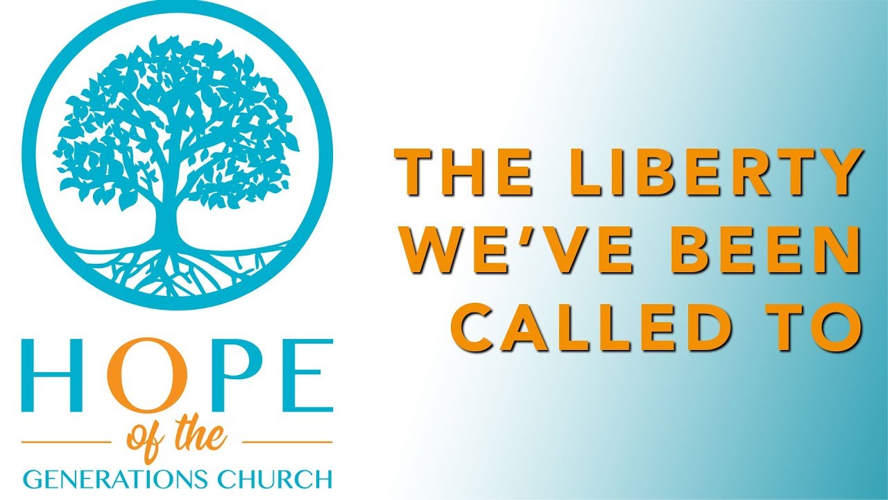 The Liberty We've Been Called To - Hope of the Generations Church Service