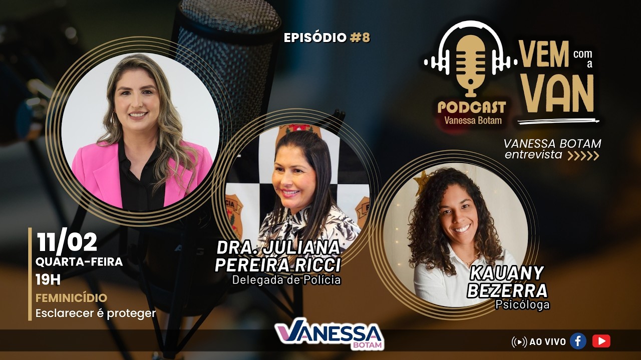 Podcast Vem com a Van - Episódio #8 (Feminicídio: esclarecer é proteger)