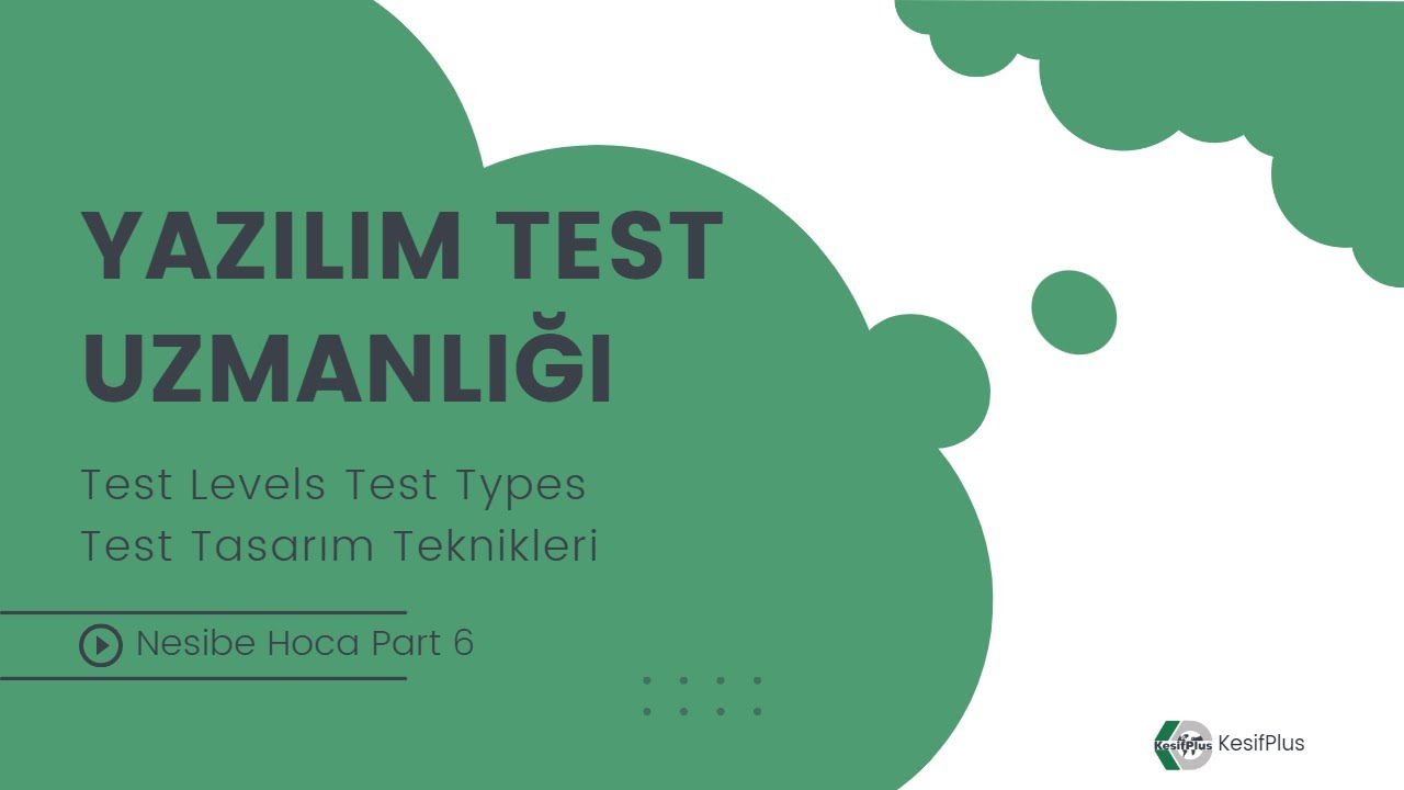 Test Levels & Test Types & Test Tasarım Teknikleri || Yazılım Test Uzmanlığı #6