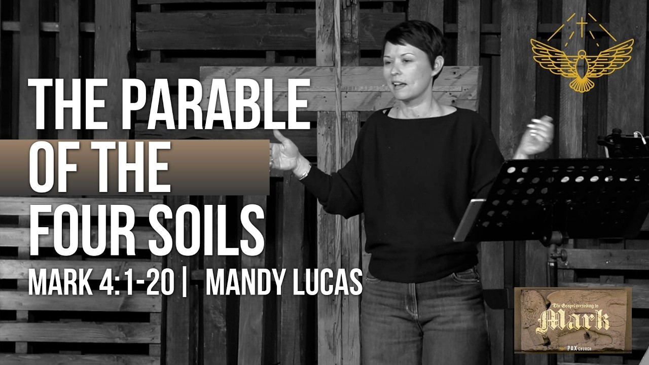 Jesus and the Parable of the Four Soils. (sermon: Mark 4:1-20) | Pax Christian Church 03/01/26