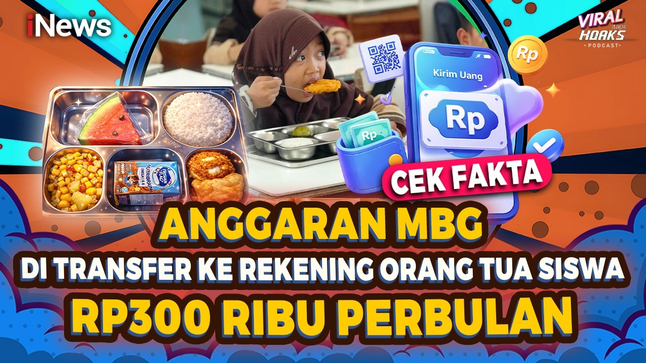Anggaran MBG di Transfer ke Rekening Orangtua Siswa Rp300 Ribu Perbulan? Cek Fakta |Viral tapi Hoaks