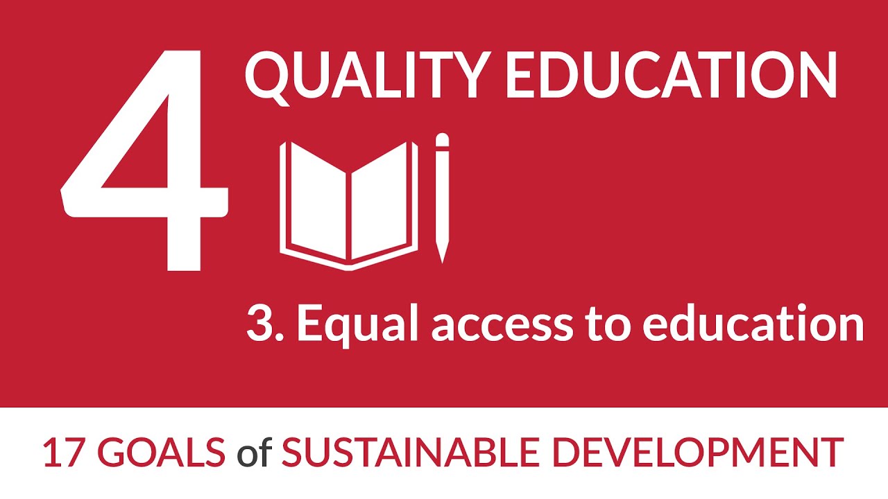 Quality education | 3. Equal access to education | SDG#4