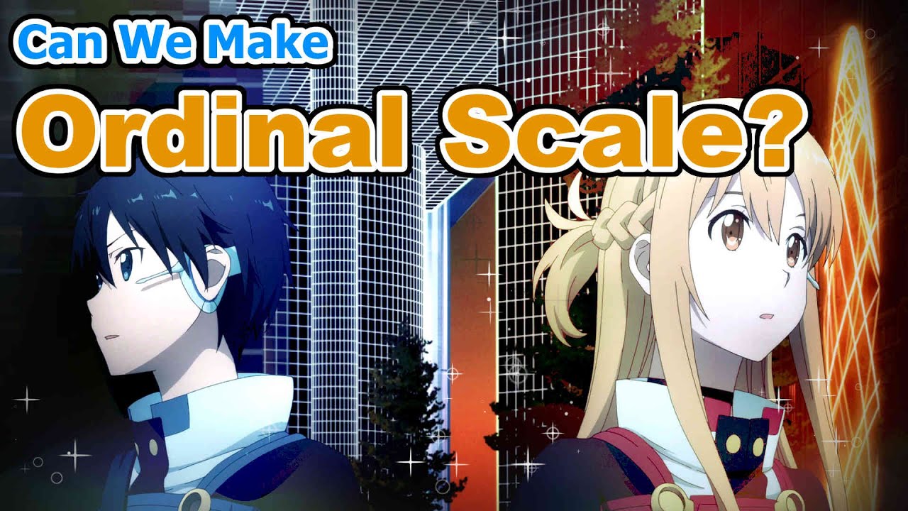 Can We Make Ordinal Scale?