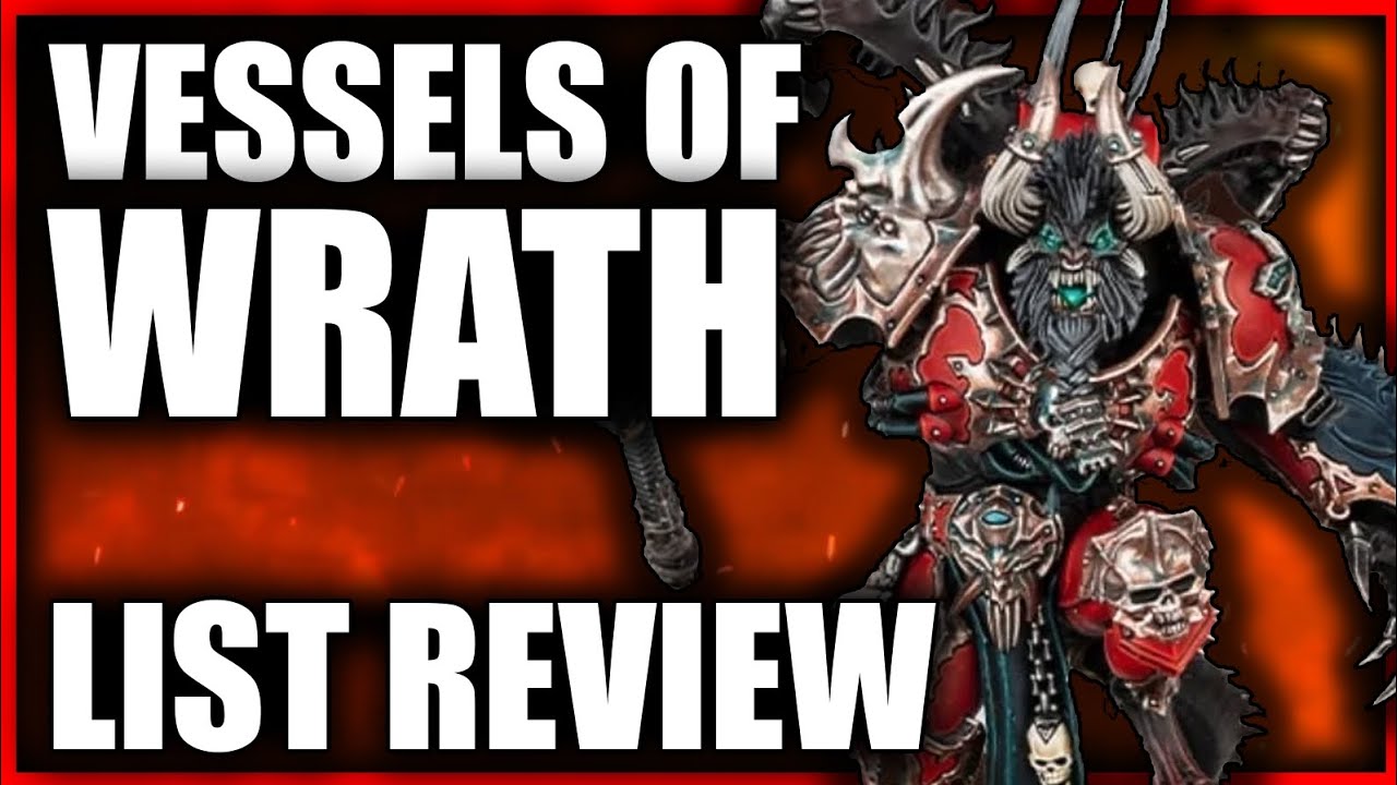 Vessels of Wrath - List Review - World Eaters