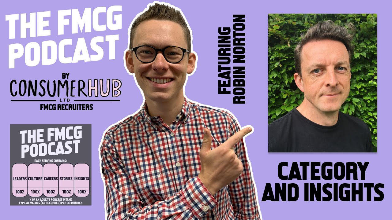 Category and Insights with Robin Norton: The FMCG Podcast