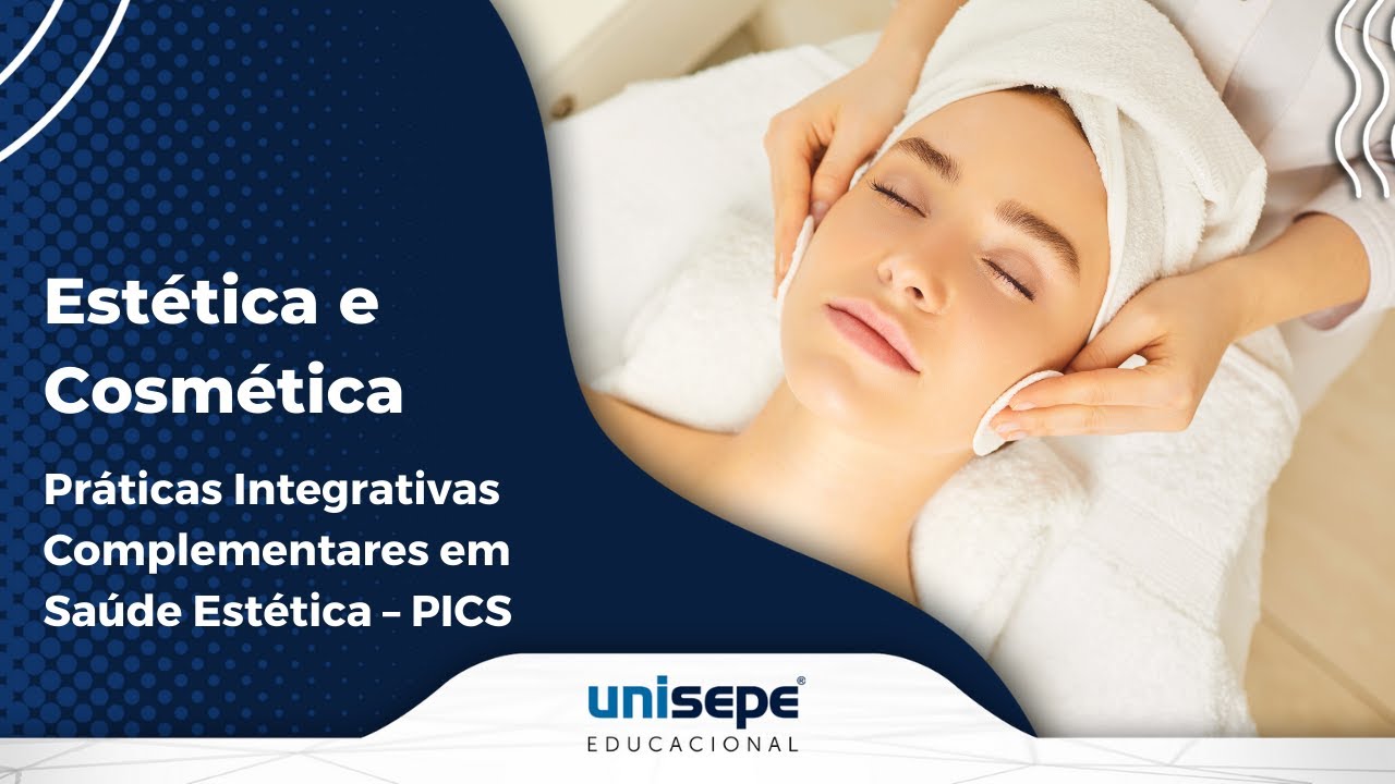Pr&aacute;ticas Integrativas Complementares em Sa&uacute;de Est&eacute;tica &ndash; PICS