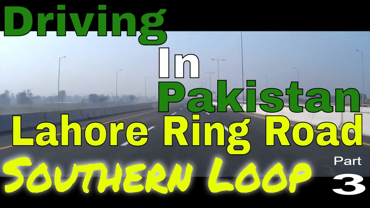 Lahore Ring Road | Southern Loop | Part 3