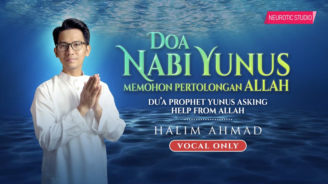 DOA NABI YUNUS MEMOHON PERTOLONGAN ALLAH (VOCALS ONLY)