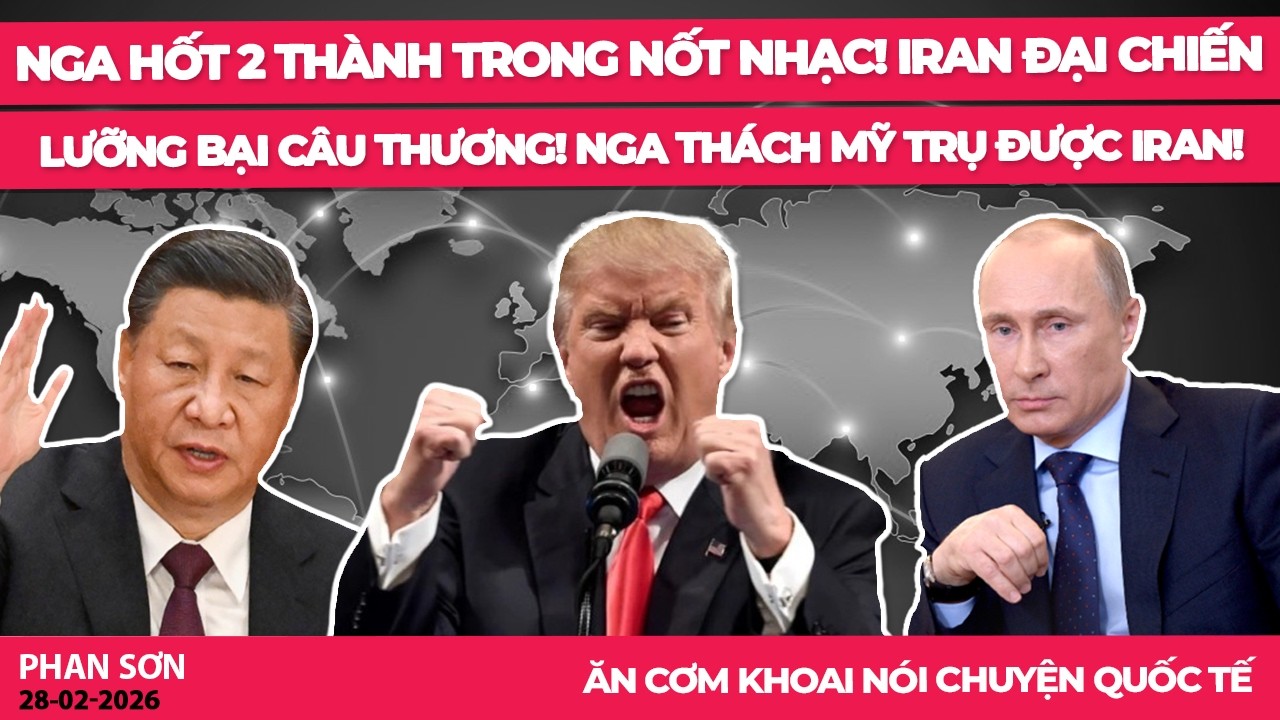 Nga hốt 2 thành trong nốt nhạc! Iran Đại Chiến, lưỡng bại câu thương! Nga thách Mỹ trụ được Iran!