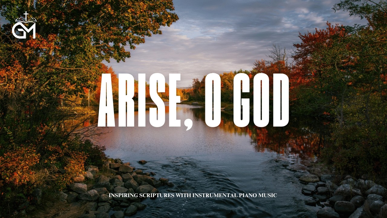 Arise, O Lord - Inspiring Scriptures & Worship Music for Strength, Victory and Protection