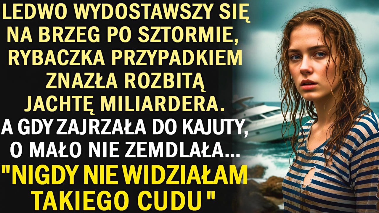 Wyszedłszy po sztormie na brzeg, rybaczka znalazła zatopiony jacht miliardera. A gdy zajrzała..
