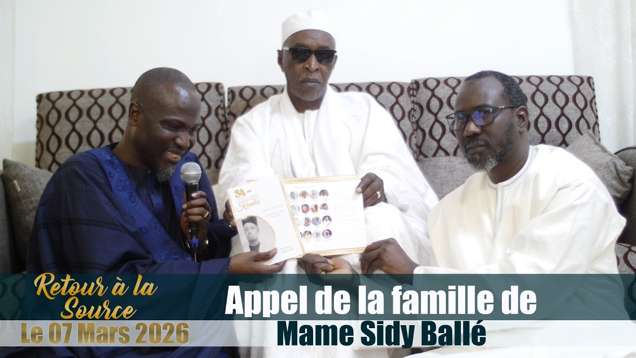 Retour à la Source Samedi 07 Mars 2026Appel de la famille de Mame Sidy Ballé