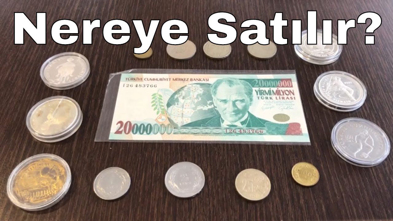 Eski Paralar Nereye Satılır? Eski Paralar Nereden Alınır?