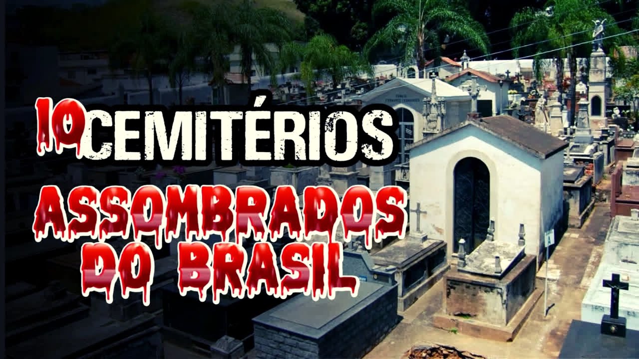 Os 10 Cemit&eacute;rios Assombrados do Brasil - #sobrenatural