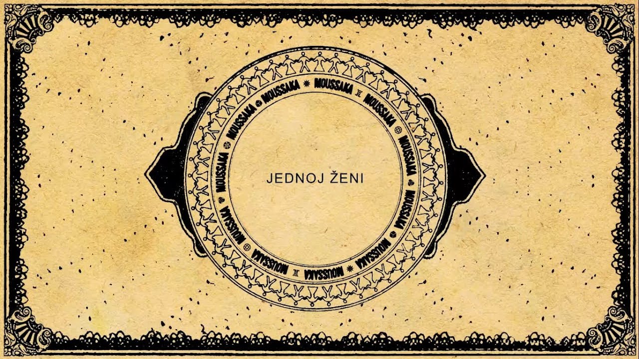 Moussaka - Jednoj ženi