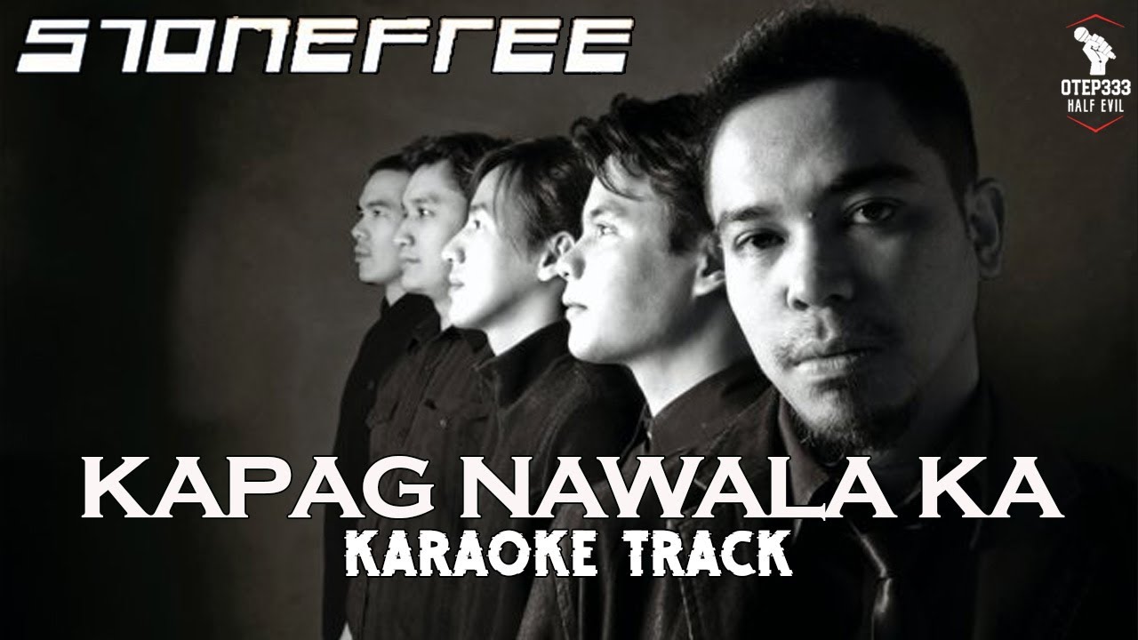 Stonefree | Kapag Nawala Ka 🎤HQ Karaoke🎤