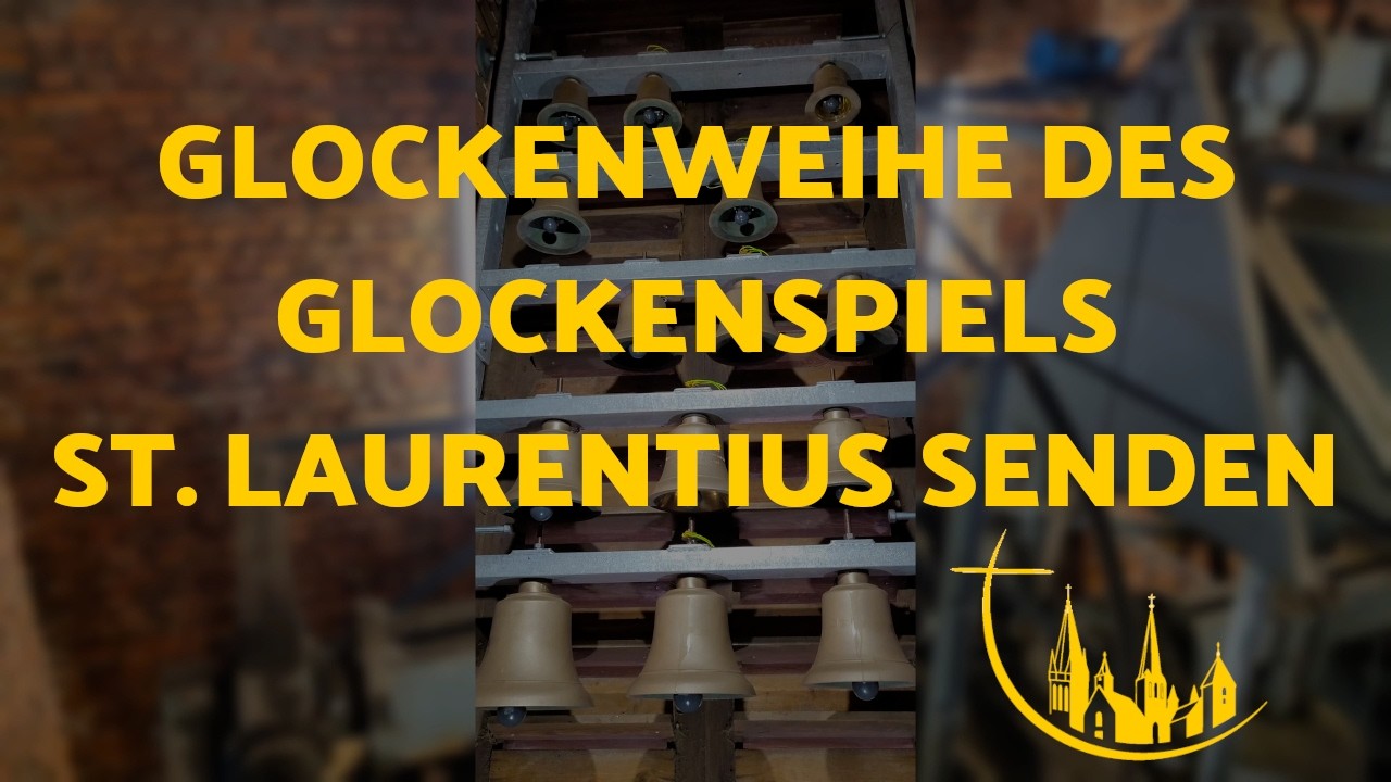 Glockenweihe des Glockenspiels St. Laurentius Senden