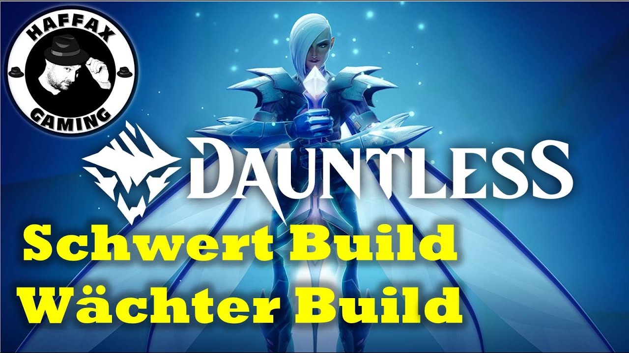 Dauntless: Schwert Build !!!! Starkes Wächter Build !!!!