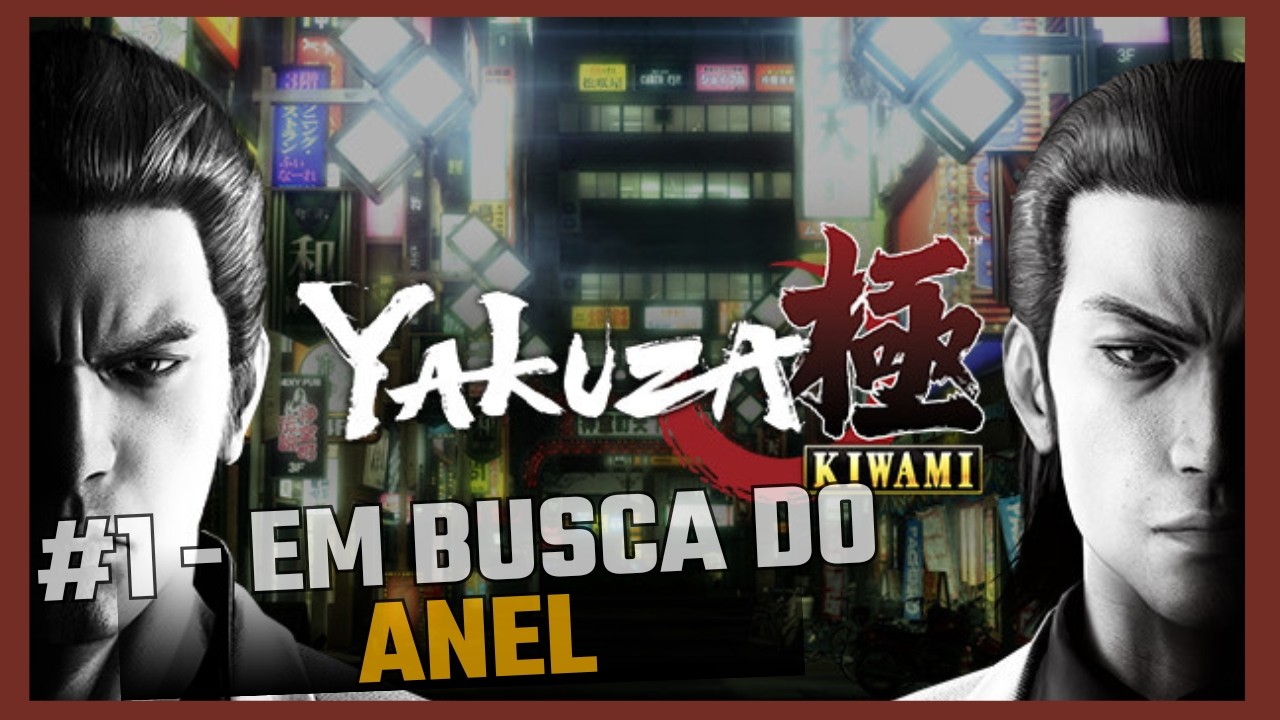 YAKUZA KIWAMI #1 - EM BUSCA DO ANEL