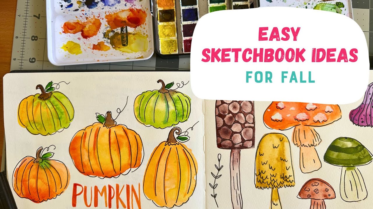 Easy Sketchbook ideas for Fall - Paint Pumpkins and Mushrooms with Watercolor and Pen
