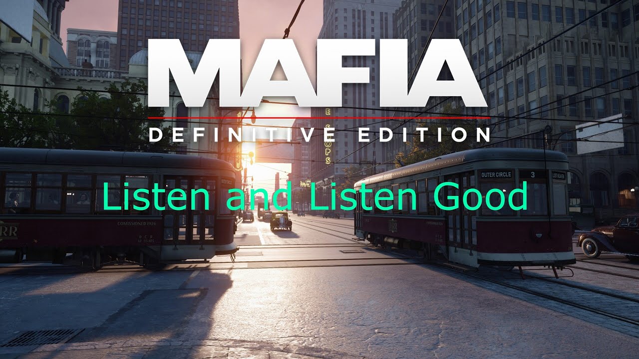 Listen and Listen Good - Mafia Definitive Edition