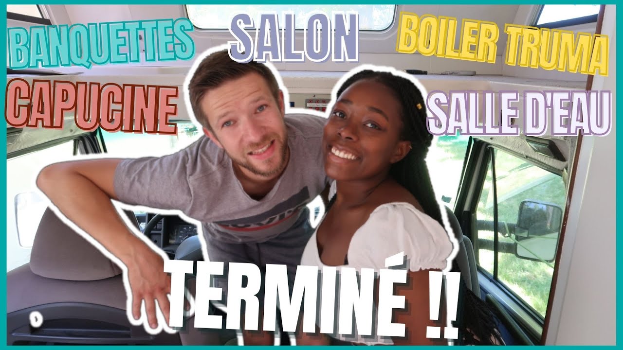 EP35. C'EST LA FIN DES TRAVAUX DANS LE CAMPING-CAR