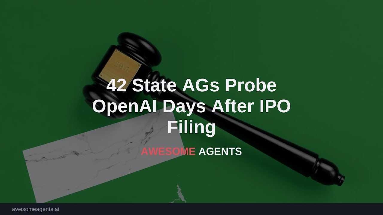 42 State AGs Probe OpenAI Days After IPO Filing