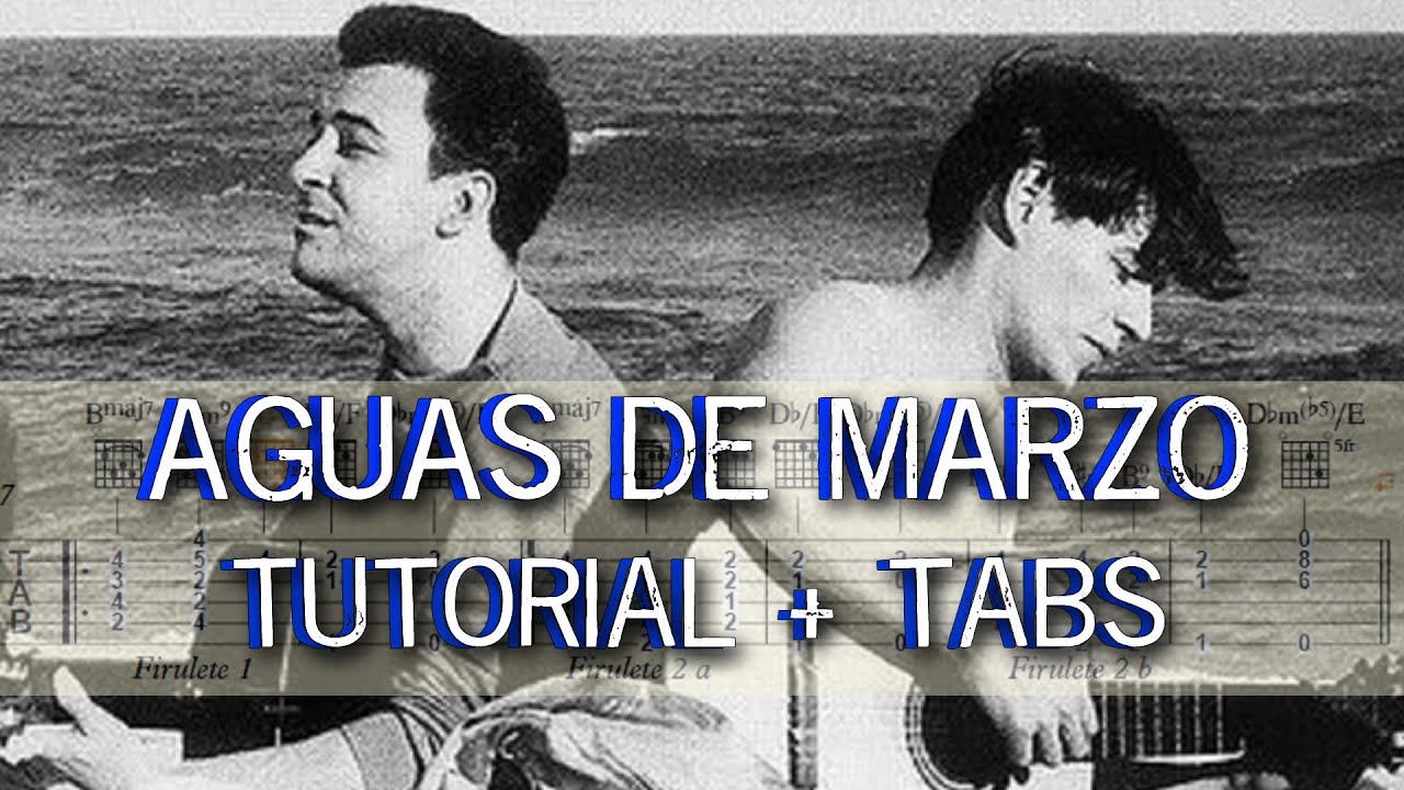 Aguas de marzo (Joao Gilberto 73`/ Christophe Rosseau) - Guitarra Tutorial