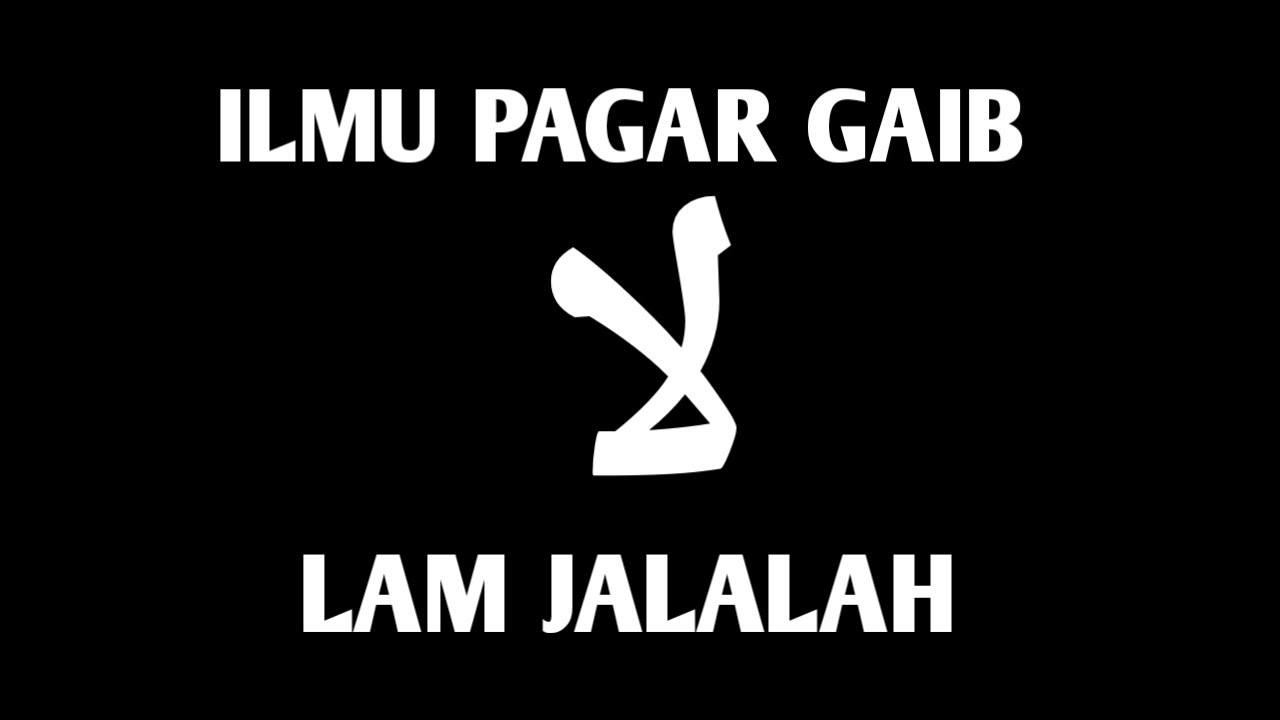 ILMU PAGAR GAIB LAM JALALAH
