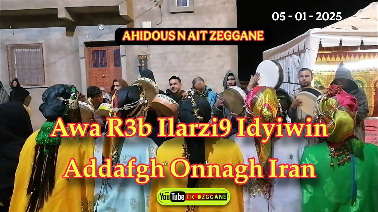 Awa R3b Ilarzi9 Idyiwin Addafgh Onnagh Iran | Ahidous n Ait Zeggane