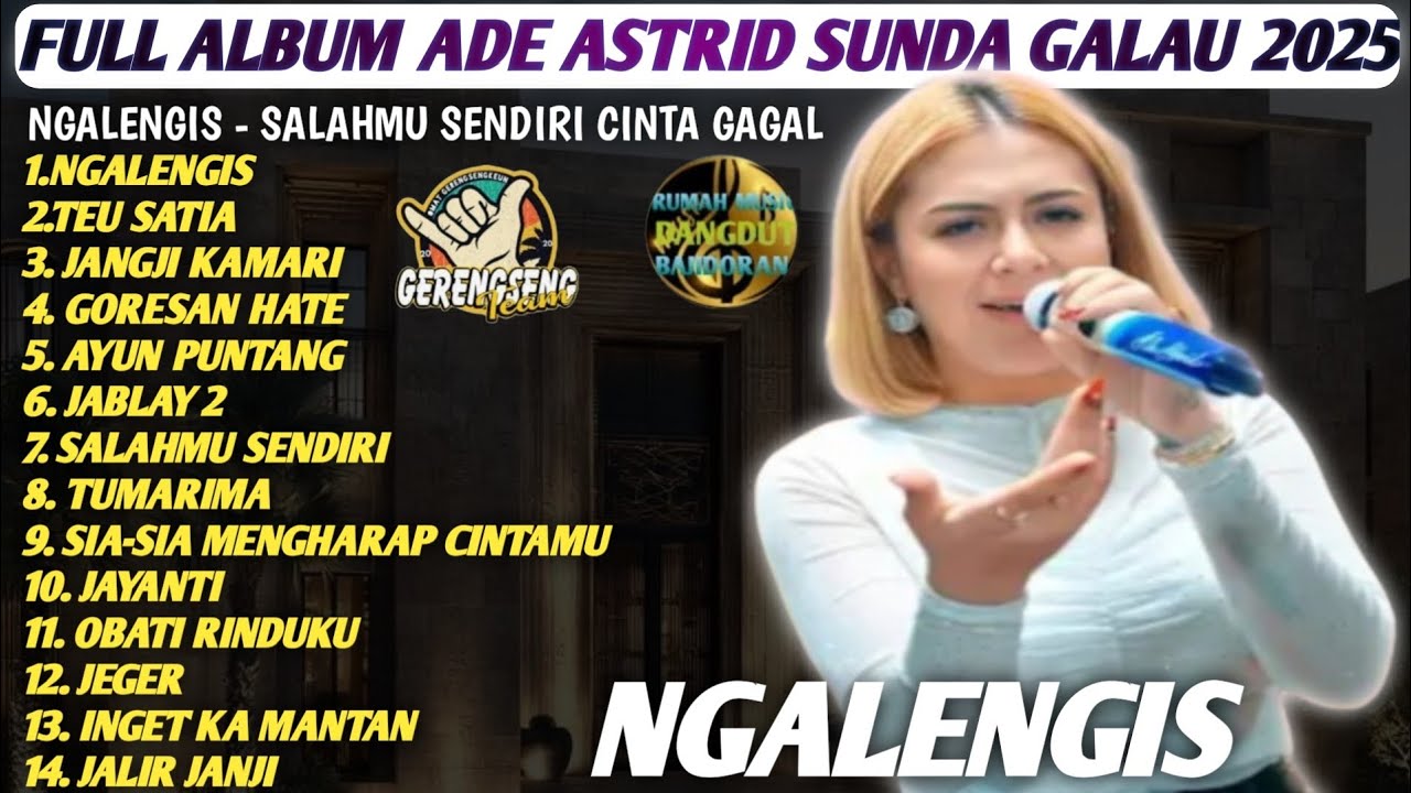 ADE ASTRID|Lagu Sunda Terbaru Paling Galau 2025 | Full Album Ngalengis - Salahmu Sendiri
