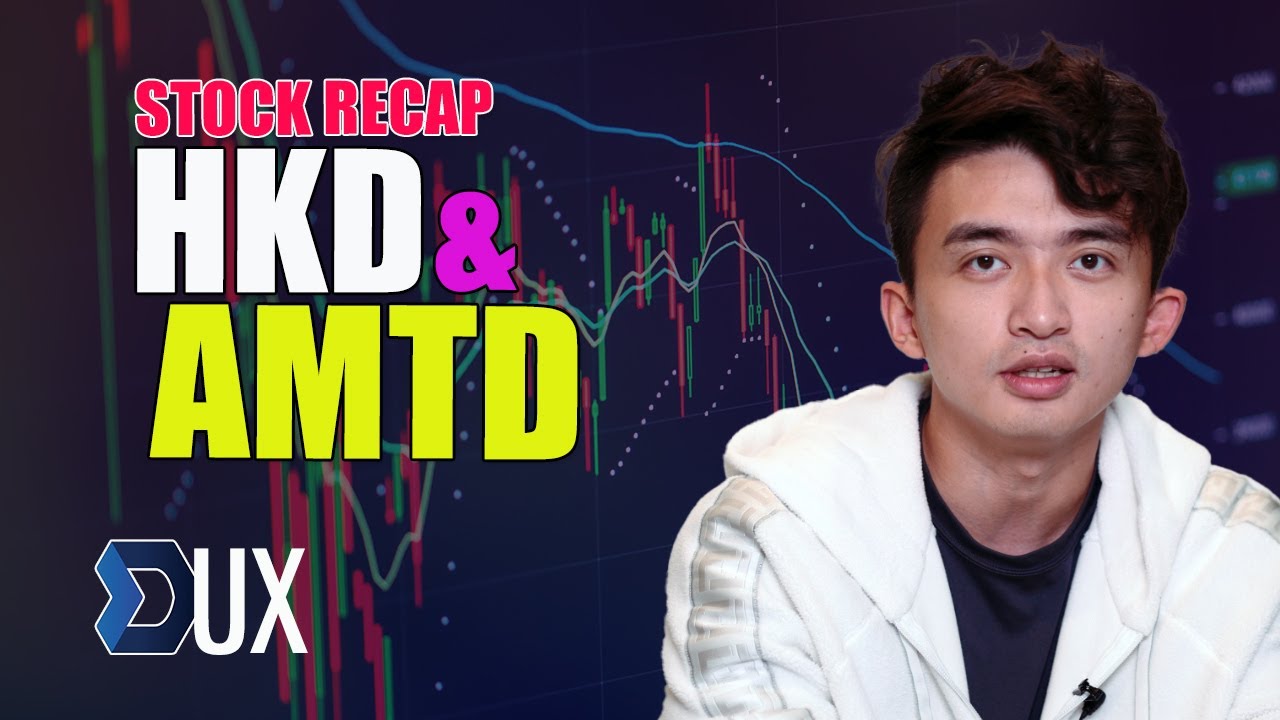 Stock Recap HKD and AMTD