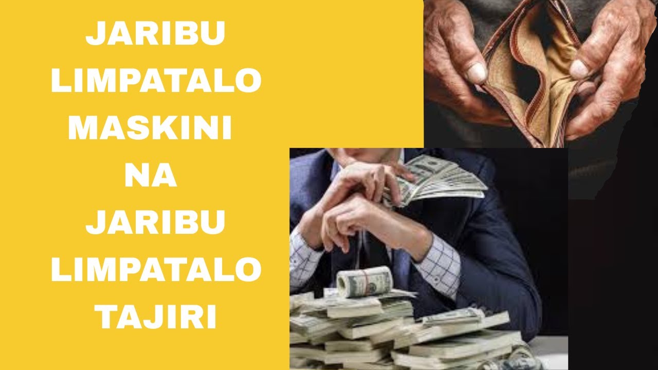 FAHAMU JARIBU LA TAJIRI NA JARIBU LA MASKINI
