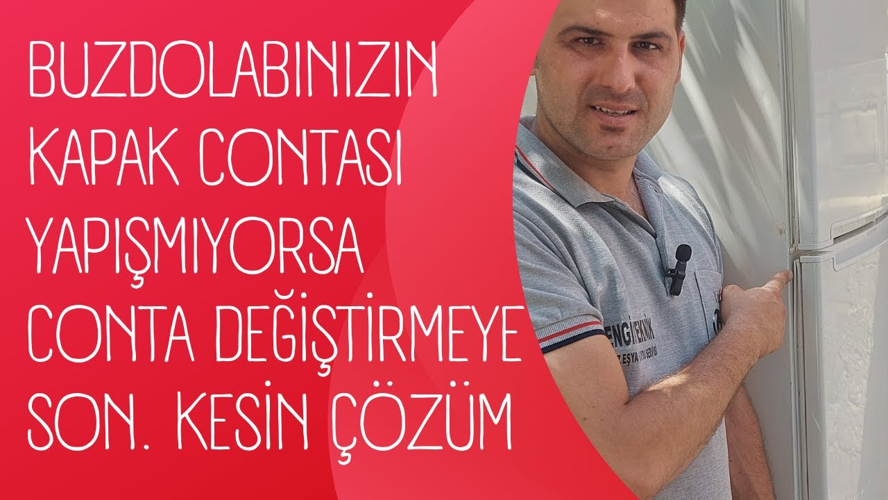 Buzdolabınızın kapak contası yapışmıyorsa çözüm yolu burada.!