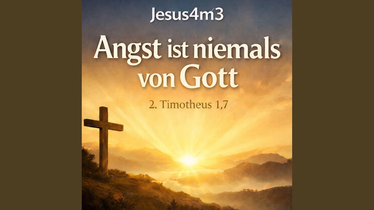 2. Timotheus 1,7: Angst ist niemals von Gott (Bibel als Anbetungslied)