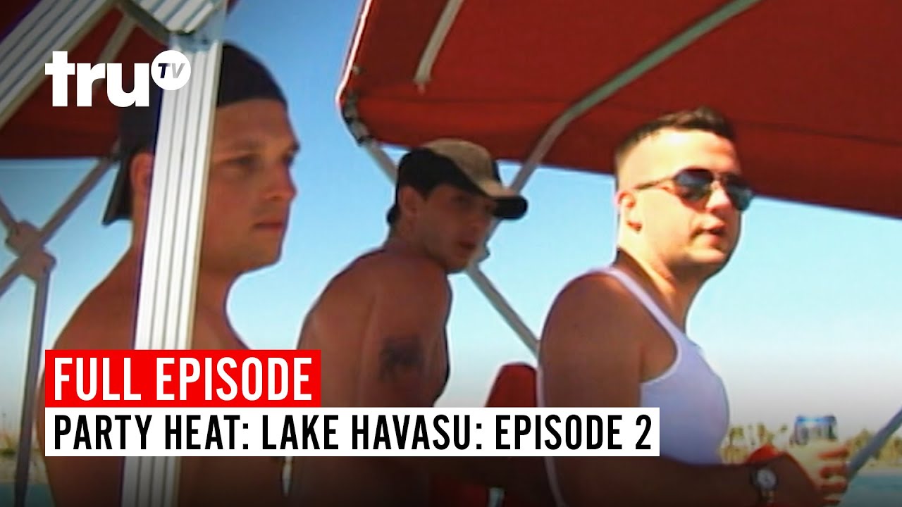 Party Heat: Lake Havasu | FULL EPISODE: Episode 2 | truTV