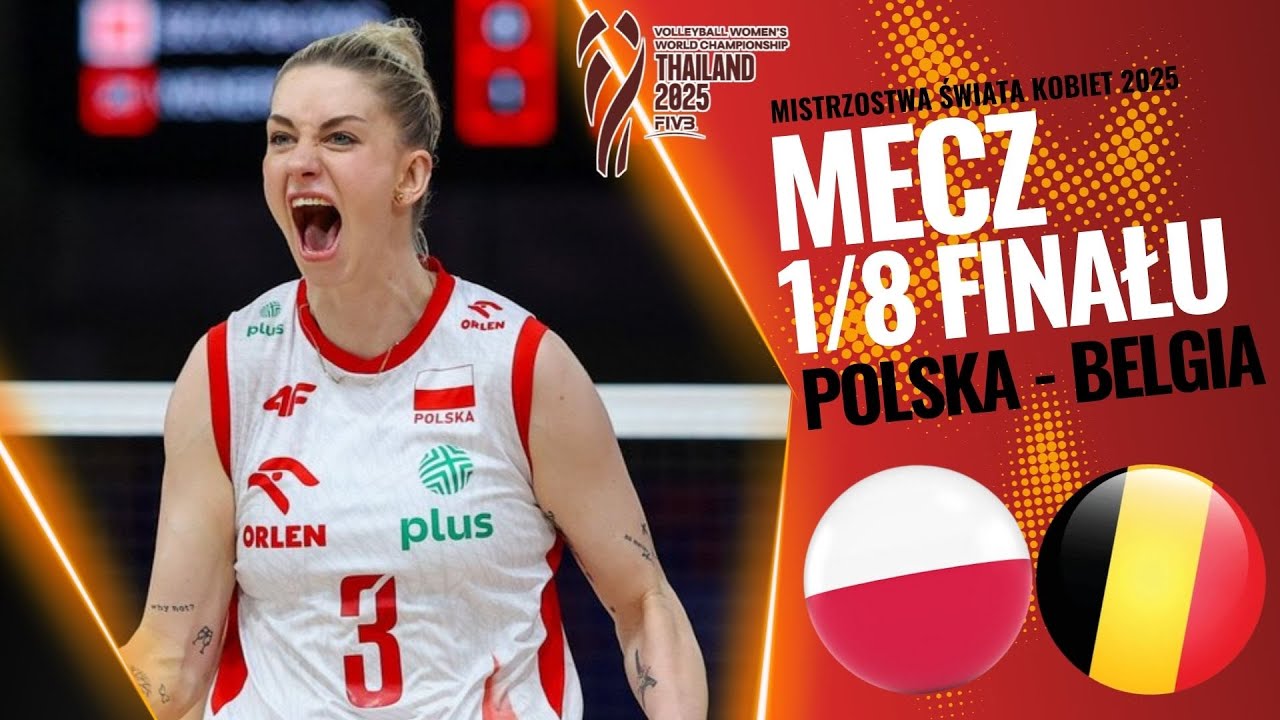 POLSKA - BELGIA | MISTRZOSTWA ŚWIATA KOBIET 2025 | RELACJA LIVE NA ŻYWO KOMENTARZ SIATKÓWKA