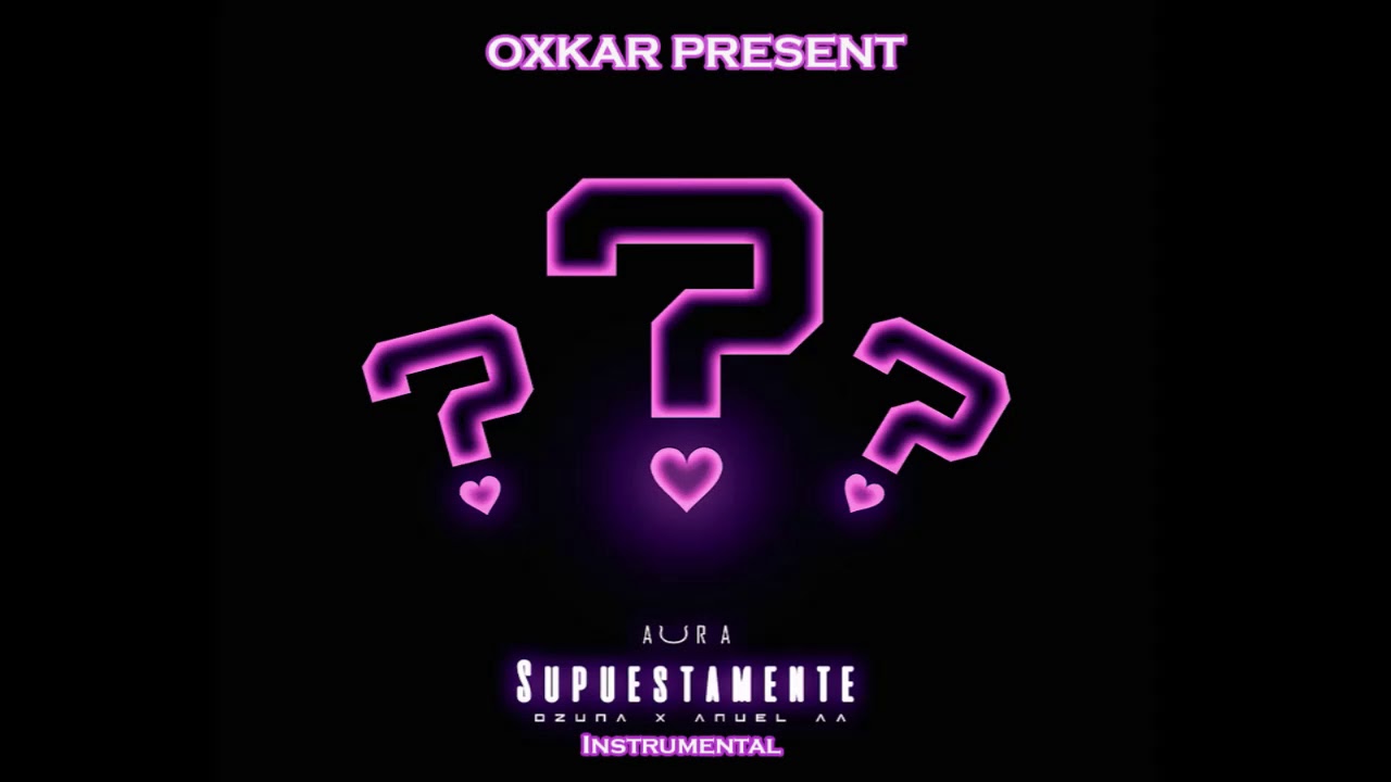Supuestamente - Anuel AA Feat. Ozuna (Instrumental) (AURA)