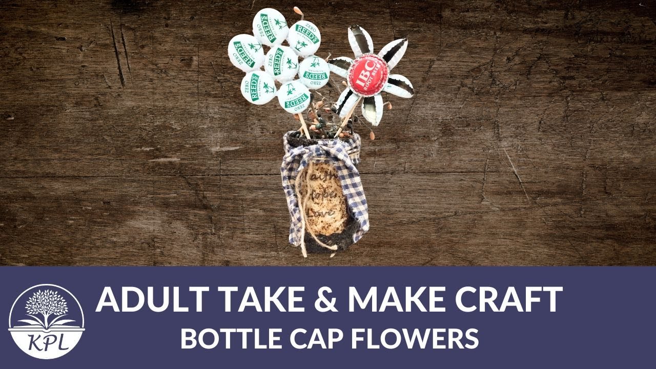 Adult Take and Make: Bottle Cap Flowers