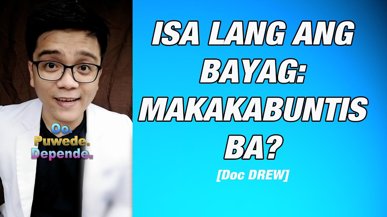 ISA LANG ANG BAYAG: MAKAKABUNTIS BA? [ DOC DREW TIKTOK ]