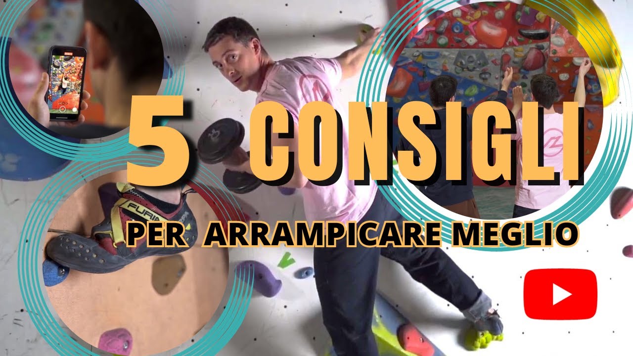 5 Consigli per chi inizia ad arrampicare - e non solo!