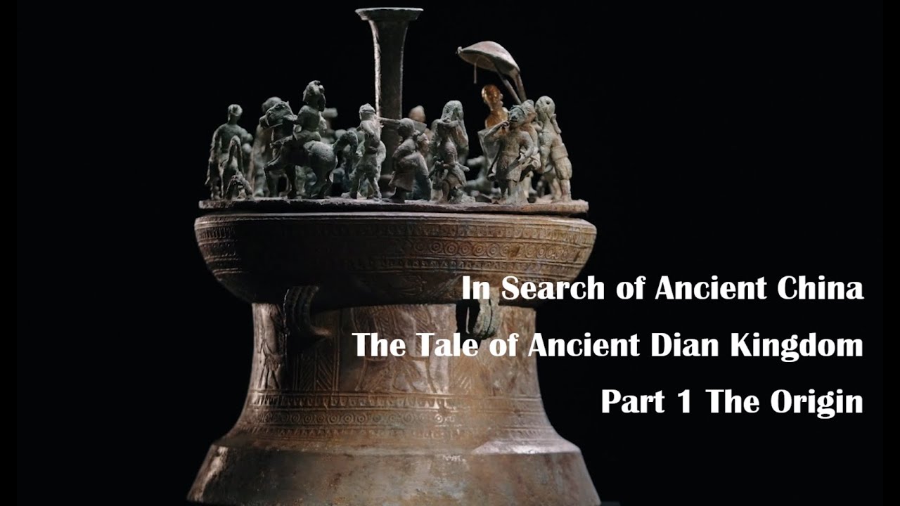 The Tale of Ancient Dian Kingdom Part 1 The Origin