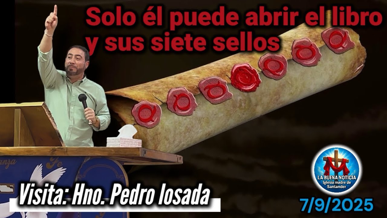 Visita: Hno. Pedro losada (solo él puede abrir el libro y sus siete sellos) 7/9/2025